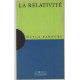 La relativité ( Un exposé pour comprendre un essai pour réfléchir )