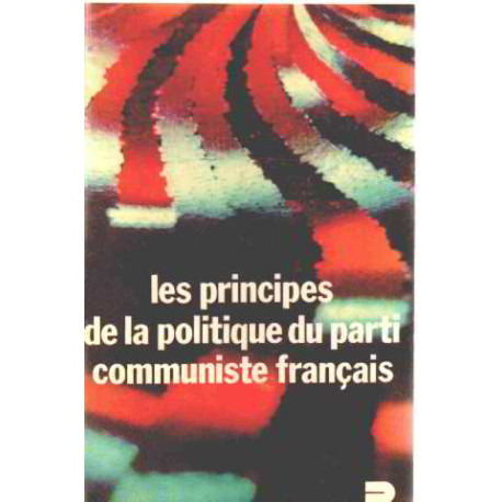Les principes de la politique du parti communiste français