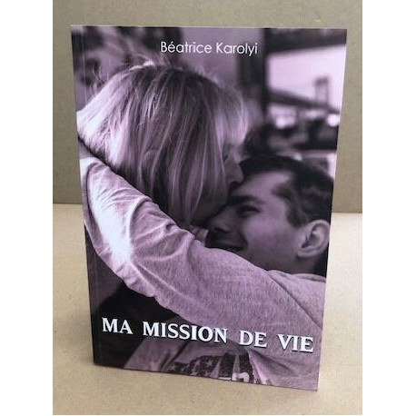 Ma mission de vie