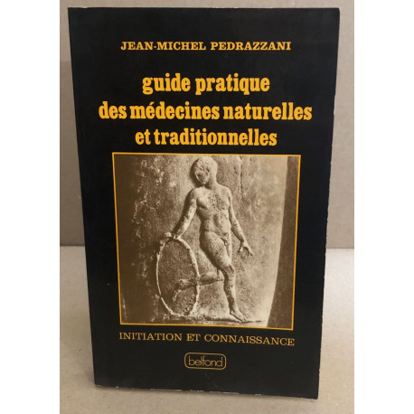 Guide pratique des médecines naturelles et traditionnelles