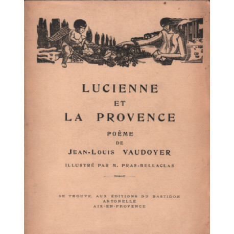 Lucienne et la Provence. Poème. Illustré par M. Pras-Bellaclas