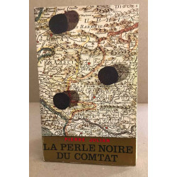 La perle noire noire du comtat / EO numerotée hors commerce