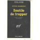 Inutile de frapper