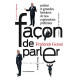 Façon de parler - Petites et grandes histoires de nos expressions...