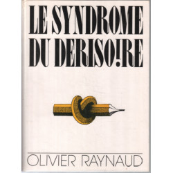 Le syndrome du dérisoire