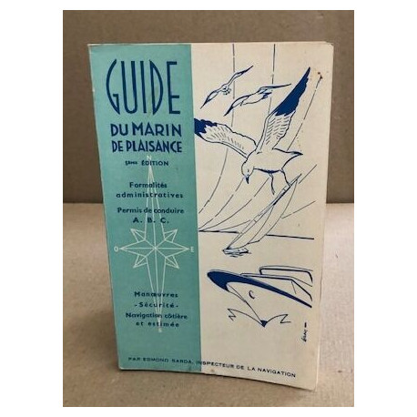 Guide du marin de plaisance: Formalités administratives permis de...
