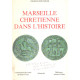 Marseille chretienne dans l'histoire