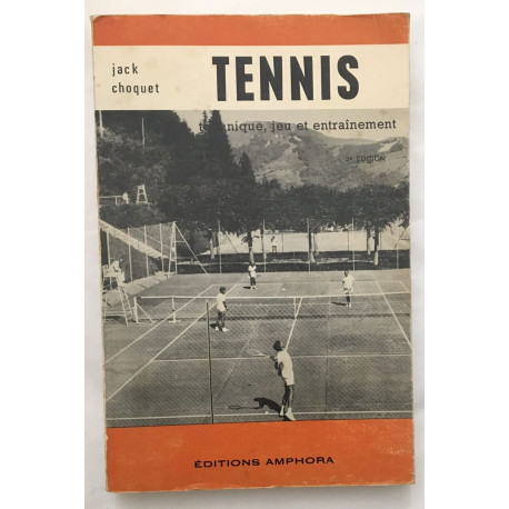 Tennis : technique jeu et entrainement