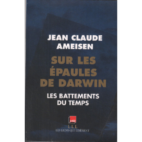 Sur les épaules de Darwin / les battements du temps