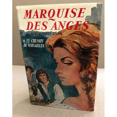 Marquise des anges / tome 2 : le chemin de versailles