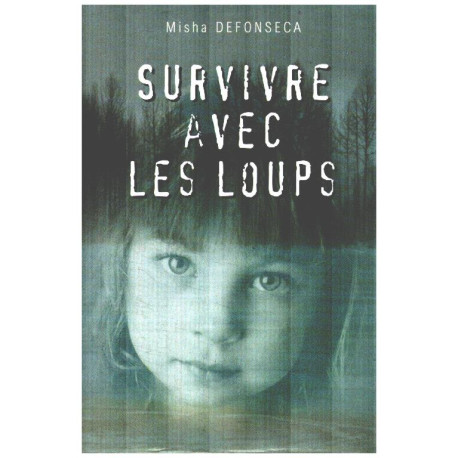 Survivre avec les loups - de la Belgique à l'Ukraine une enfant...