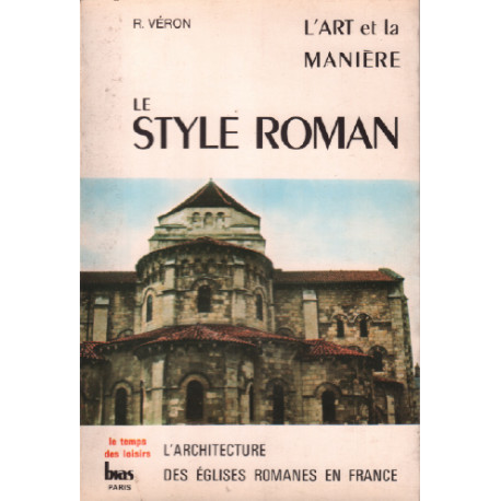 Le style roman / l'architecture des églises romanes en france