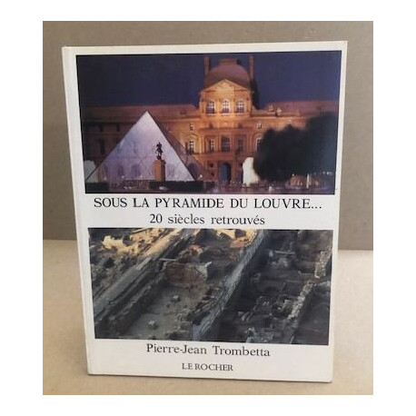 Sous la pyramide du louvre 20 siecles retrouves (Civilisatio/Tra)