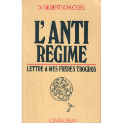 L'anti régime - lettre à mes frêres tropgros