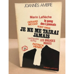 JE NE ME TAIRAI JAMAIS