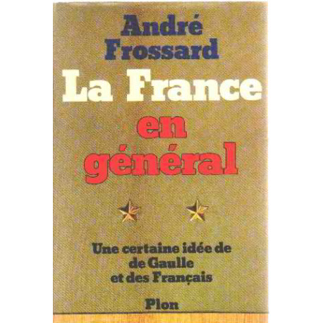 La france en general / une certaine idée de gaulle et des français