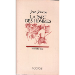 La part des hommes: Souvenirs d'un temoin