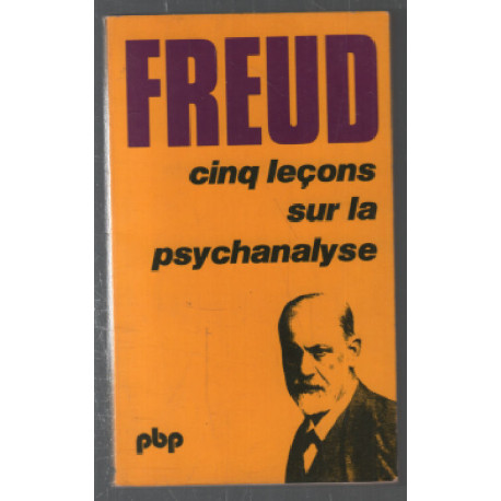 CINQ LECONS SUR LA PSYCHANALYSE suivi de CONTRIBUTION A L'HISTOIRE...