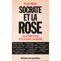 Socrate et la rose les intellectuels et le pouvoir socialiste