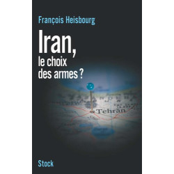 Iran le choix des armes