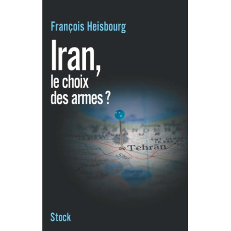 Iran le choix des armes
