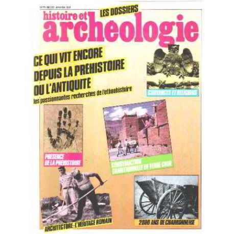 Dossier histoire et archeologie n°79 /ce qui vit encore depuis la...