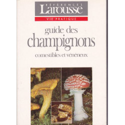 Guide des champignons : Comestibles et vénéneux