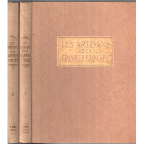 Les artisans de la grandeur francaise / en 2 tomes ( complet )