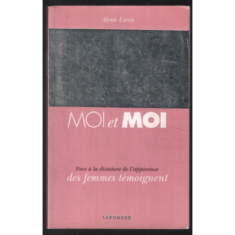Moi et moi - Face à la dictature des apparences