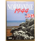 Normandie 1944 : le débarquement la bataille la vie quotidienne