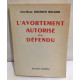 L' Avortement autorisé ou défendu