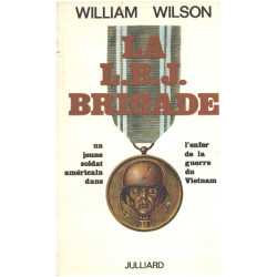 La L.B.J. brigade / un jeune soldat américain dans l'enfer de la...
