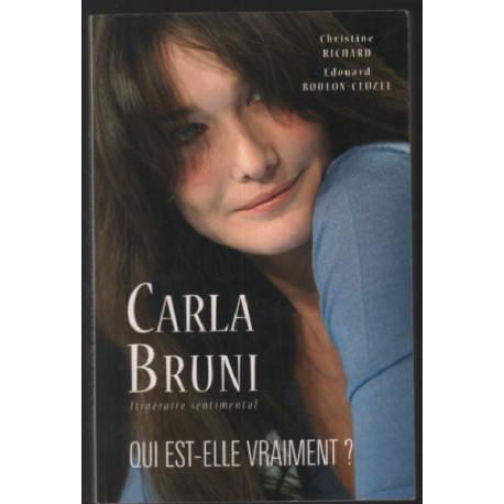 Carle Bruni itinéraire sentimental / Richard/ Boulon-Cluzel / Réf32812
