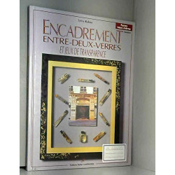 Encadrement entre-deux-verres et jeux de transparence