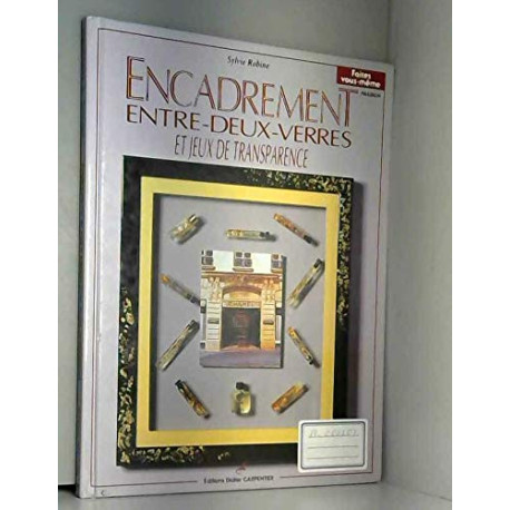 Encadrement entre-deux-verres et jeux de transparence