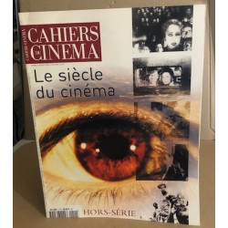 Les cahiers du cinéma n° hos serie / le siecle du cinema