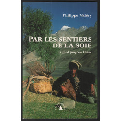 Par les sentiers de la soie. À pied jusqu'en Chine