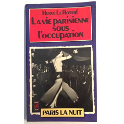 La vie parisienne sous l'occupation : Paris la nuit