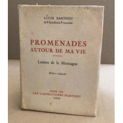 Promenades autour de ma vie / lettres de montagne /edition originale