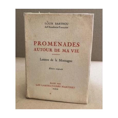 Promenades autour de ma vie / lettres de montagne /edition originale