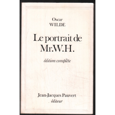 Le portrait de Monsieur W.H. (édition complète)