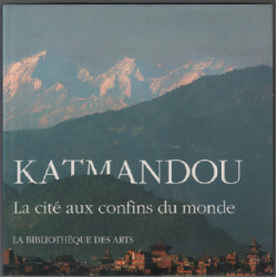 Katmandou : La cité aux confins du monde