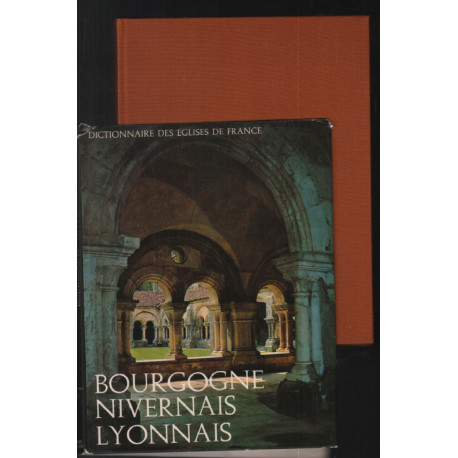 Églises de France : Bourgogne Nivernais Lyonnais