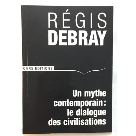 Un mythe contemporain: le dialogue des civilisations