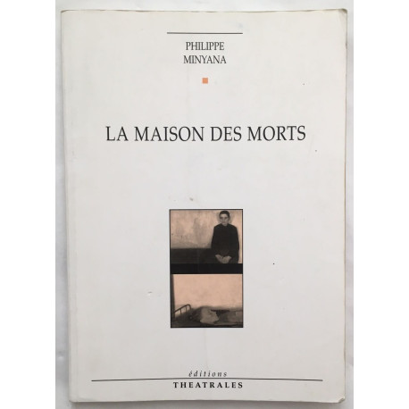 La maison des morts: Pièce pour acteurs et marionnettes en six...