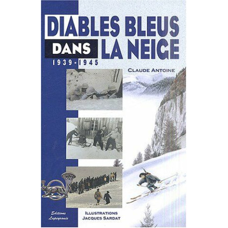 Diables bleus dans la neige (1939-1945)