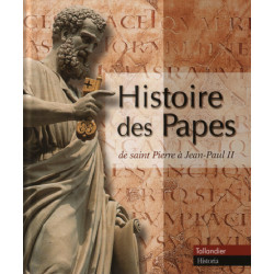 Histoire des papes : de saint Pierre à Jean-Paul II