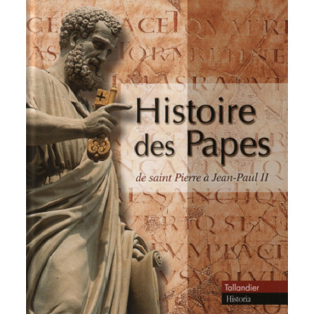 Histoire des papes : de saint Pierre à Jean-Paul II
