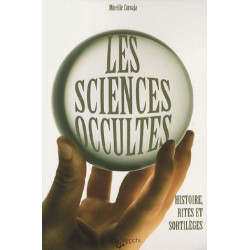Les sciences occultes : Histoire rites et sortilèges