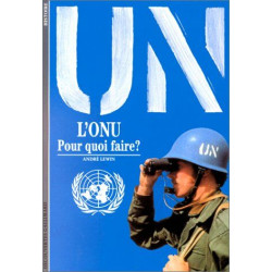 L'O.N.U. : Pour quoi faire